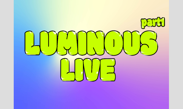 12/3 ルミナスライブ 1部 in東京イベント