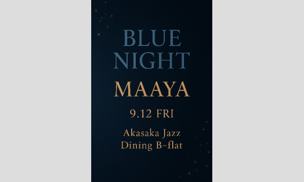 MAAYA LIVE「BLUE NIGHT」 in東京イベント
