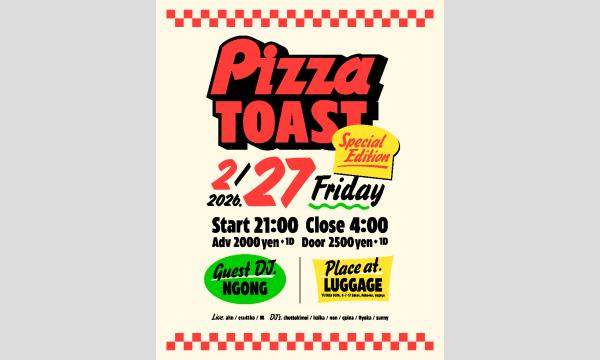 PIZZA TOASTSpecial Edition!! in愛知イベント