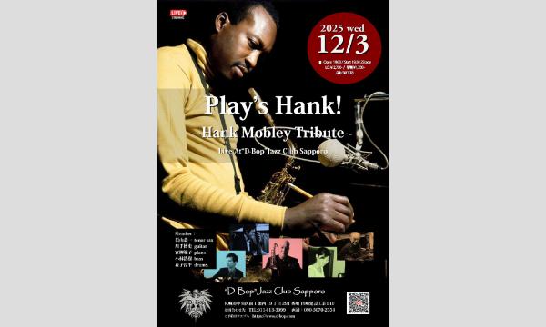 “Plays Hank!”Live At “D-Bop”Jazz Club Sapporo in北海道イベント