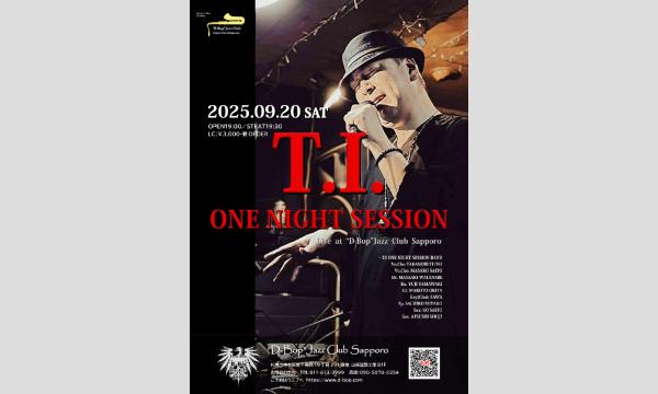 T.I ONE NIGHT SESSION 2025 Live At “D-Bop”Jazz Club Sapporo in北海道イベント