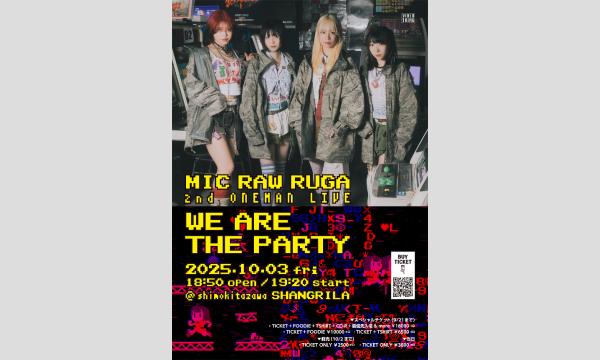 MIC RAW RUGA 2nd ONEMAN LIVE「WE ARE THE PARTY」 in東京イベント